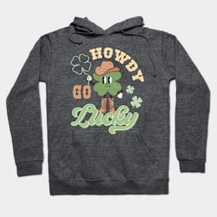 Howdy Go Lucky Irish American Westerner St Patricks Day Hoodie